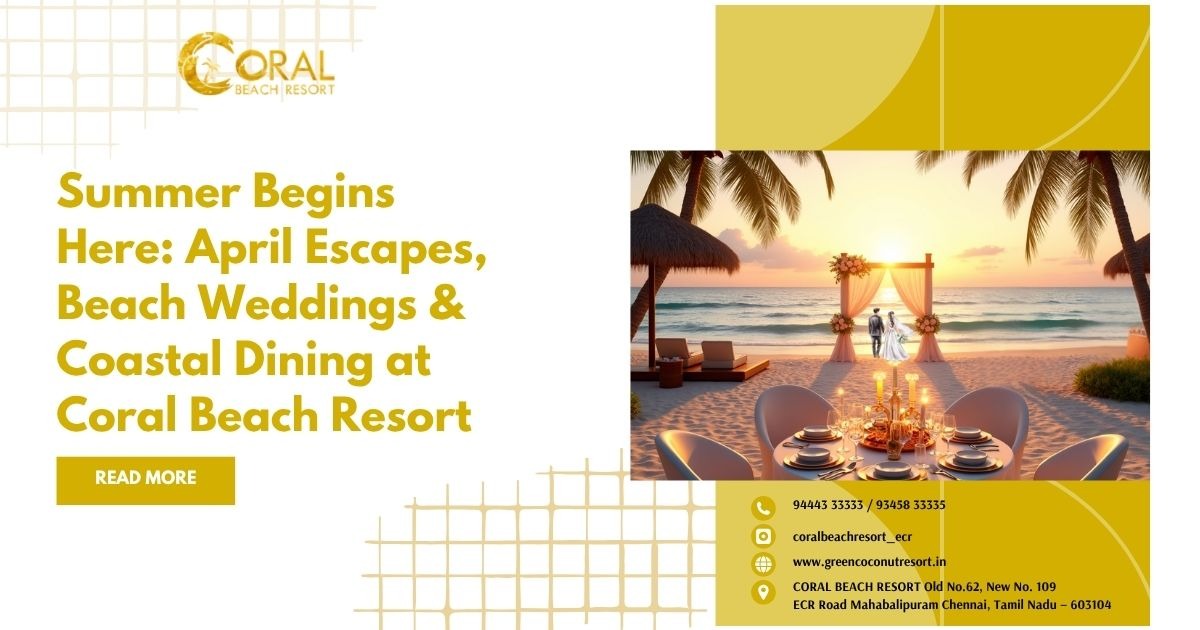 Summer Begins Here: April Escapes, Beach Weddings & Coastal Dining at Coral