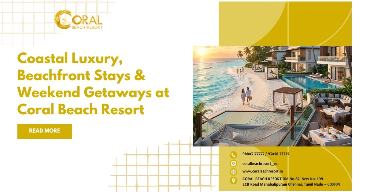 Coastal Luxury, Beachfront Stays & Weekend Getaways at Coral Beach Resort